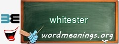WordMeaning blackboard for whitester